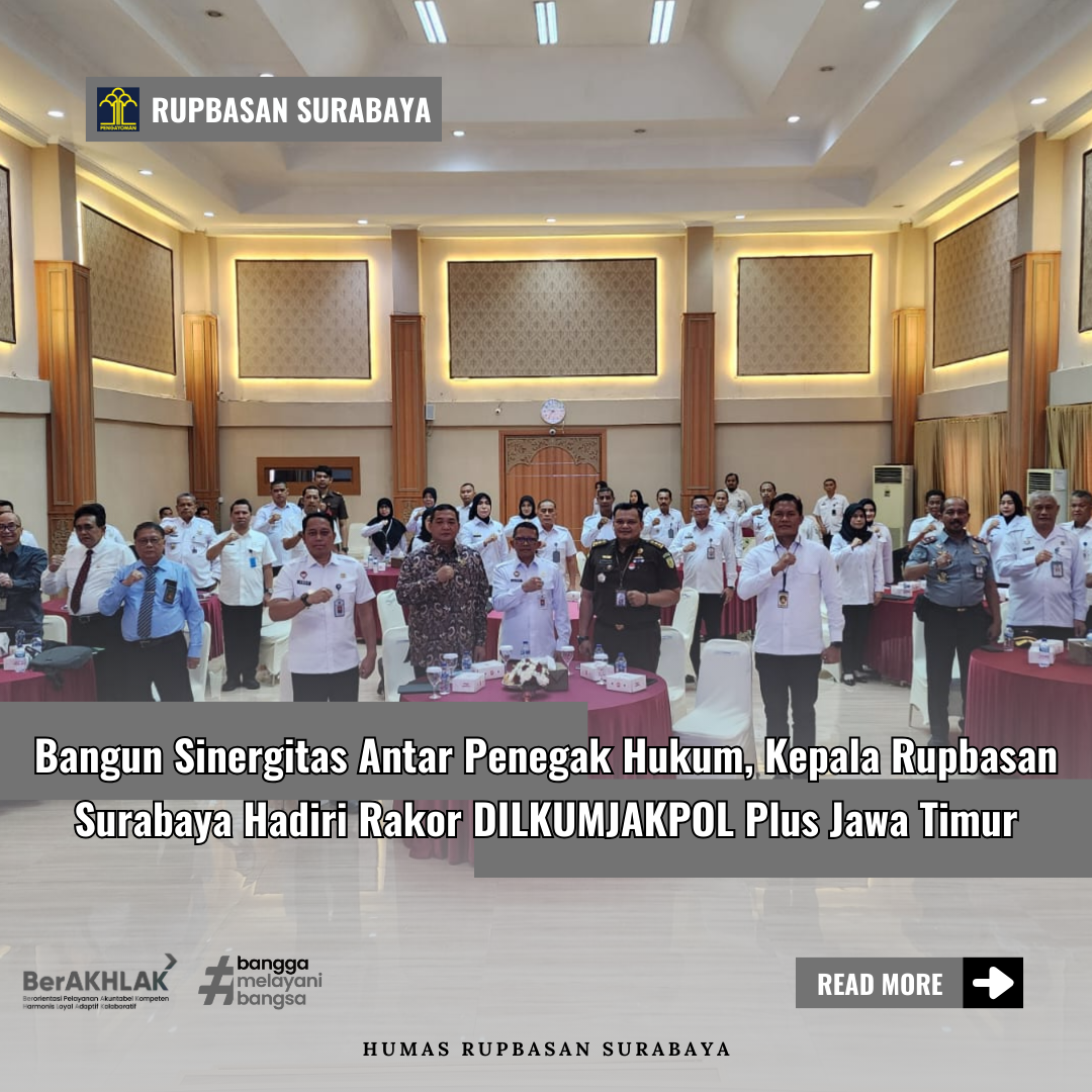 Bangun Sinergitas Antar Penegak Hukum Kepala Rupbasan Surabaya Hadiri Rakor DILKUMJAKPOL Plus Jawa Timur